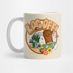 Log Off ~ Go Outside and Touch Grass Mug